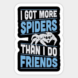 I Got More Spiders Than I Do Friends Jumping Spider Sticker